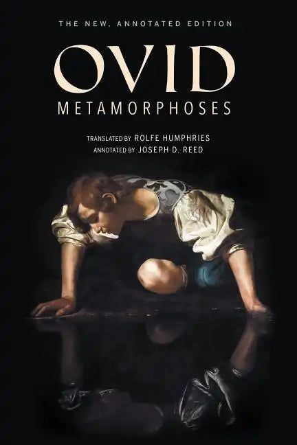 Metamorphoses: The New, Annotated Edition - Hardcover