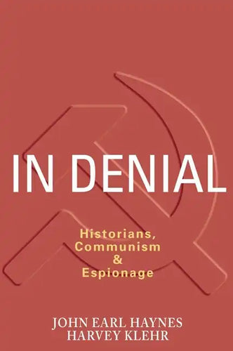 In Denial: Historians, Communism, and Espionage - Paperback