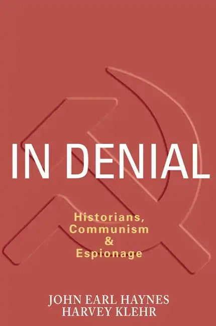 In Denial: Historians, Communism, and Espionage - Paperback