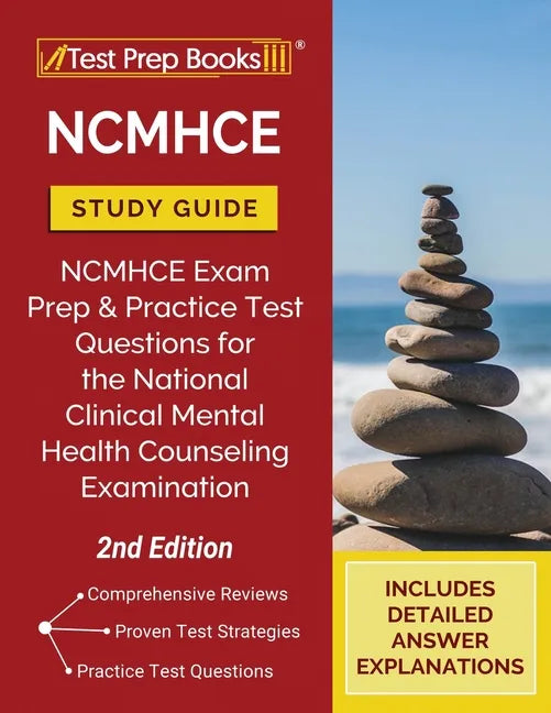 NCMHCE Study Guide: NCMHCE Exam Prep and Practice Test Questions for the National Clinical Mental Health Counseling Examination [2nd Edition] - Paperback