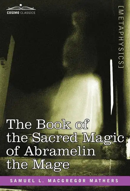 The Book of the Sacred Magic of Abramelin the Mage - Hardcover