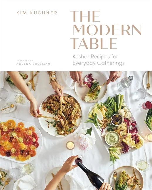 Modern Table: Kosher Recipes for Everyday Gatherings - Hardcover
