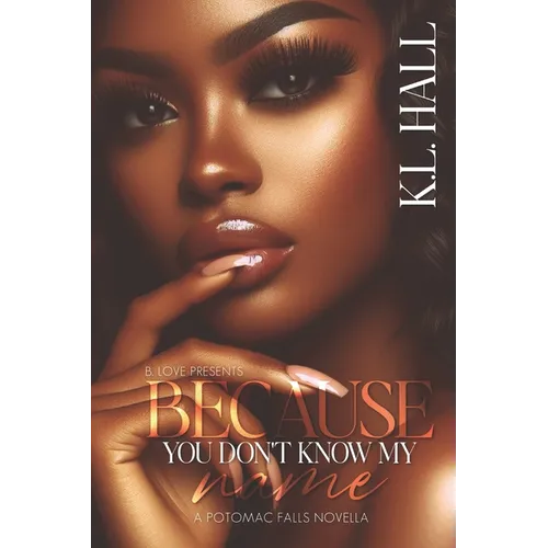 Because You Don't Know My Name: A Potomac Falls Novella - Paperback
