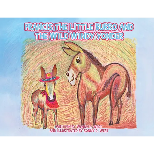 Francis the Little Burro and the Wild Windy Yonder - Paperback