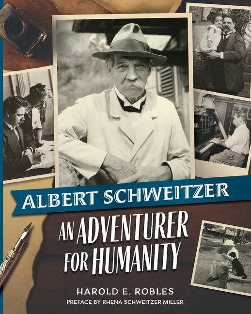 Albert Schweitzer: An Adventurer for Humanity - Paperback