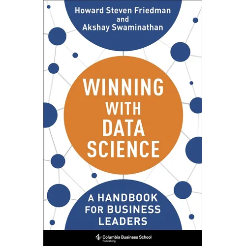 Winning with Data Science: A Handbook for Business Leaders - Hardcover