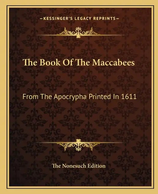 The Book of the Maccabees: From the Apocrypha Printed in 1611 - Paperback
