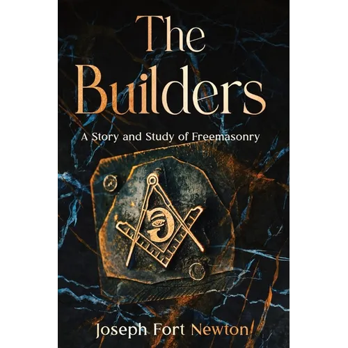 The Builders: A Story and Study of Freemasonry - Paperback