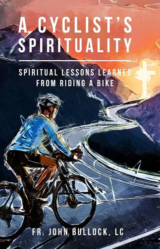 A Cyclist's Spirituality: Spiritual Lessons Learned from Riding a Bike - Paperback