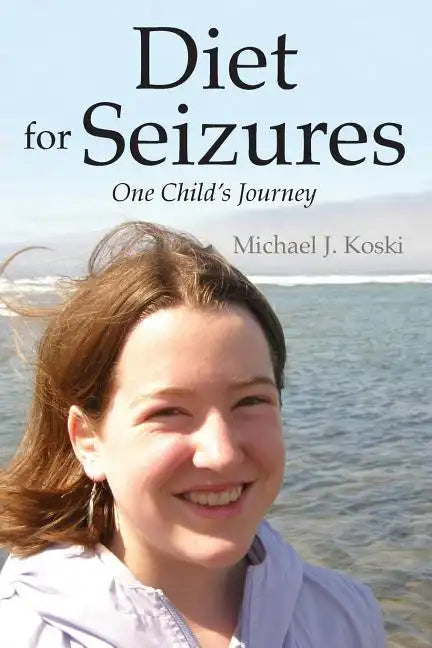 Diet for Seizures: One Child's Journey - Paperback