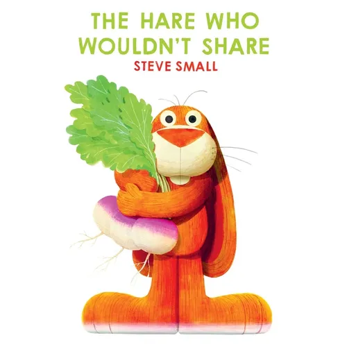 The Hare Who Wouldn't Share - Hardcover