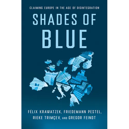 Shades of Blue: Claiming Europe in the Age of Disintegration - Hardcover