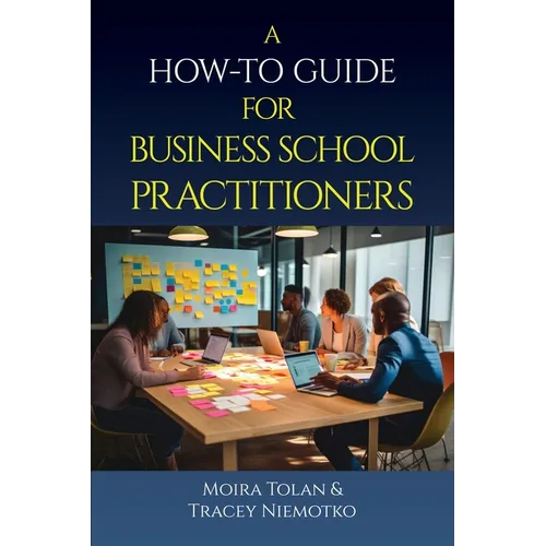 A How-To Guide for Business School Practitioners - Paperback