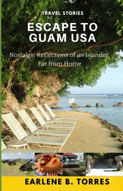 Escape to Guam USA: (Nostalgic Reflections Of An Islander Far From Home) - Paperback