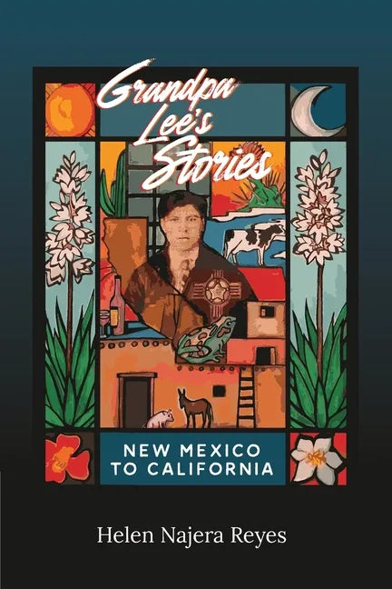 Grandpa Lee's Stories: New Mexico to California - Paperback