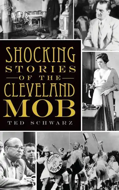 Shocking Stories of the Cleveland Mob - Hardcover