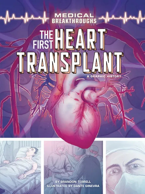 The First Heart Transplant: A Graphic History - Paperback