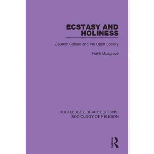 Ecstasy and Holiness: Counter Culture and the Open Society - Paperback