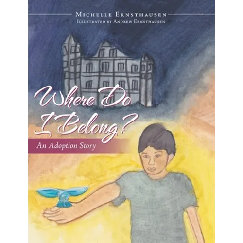 Where Do I Belong?: An Adoption Story - Paperback