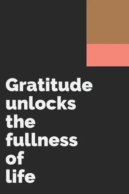 Gratitude unlocks the fullness of life: Develop the habit of being grateful. Positive affirmations for happiness and success and confidence (the law o - Paperback