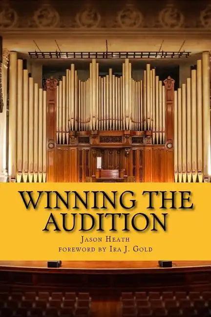 Winning the Audition: Turbocharge Your Orchestral Audition: Advice from Leaders in the Field - Paperback