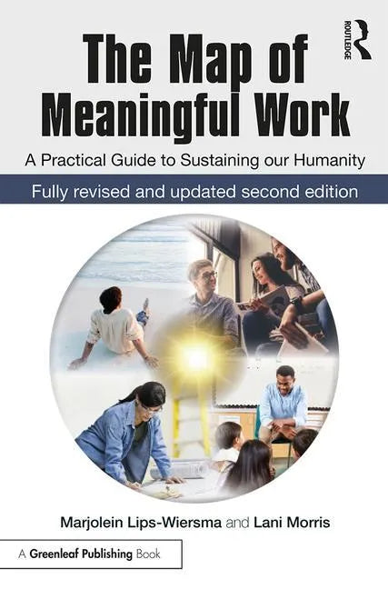 The Map of Meaningful Work (2e): A Practical Guide to Sustaining Our Humanity - Paperback