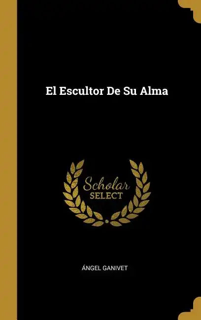 El Escultor De Su Alma - Hardcover