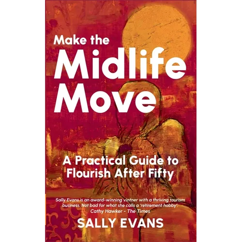 Make The Midlife Move: A Practical Guide to Flourish After Fifty - Paperback