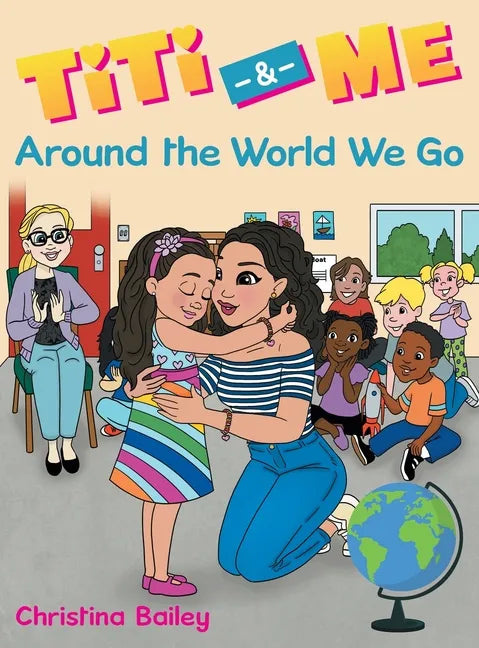 Titi & Me: Around the World We Go - Hardcover