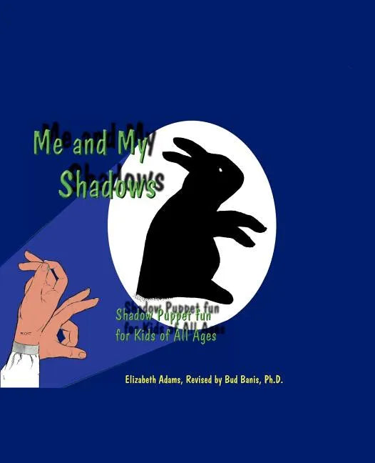 Me and My Shadows: Shadow Puppet Fun for Kids of All Ages - Paperback
