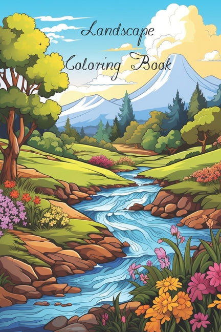 Lanscape Coloring Book for Adults with fields, mountains, ocean, flowers, forests and cozy houses - Paperback