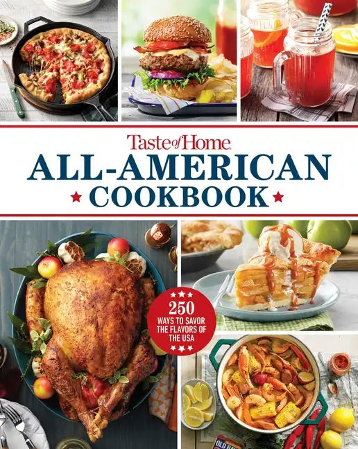 Taste of Home All-American Cookbook: 370 Classic Recipes Celebrating Regional Flavors Across the USA - Hardcover
