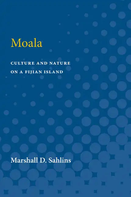 Moala: Culture and Nature on a Fijian Island - Paperback