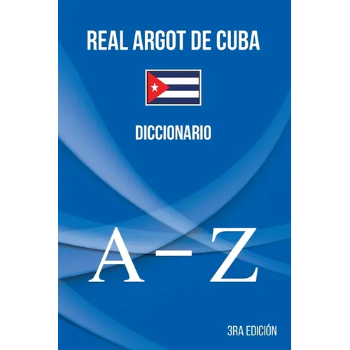 Real Argot de Cuba: Diccionario - Paperback
