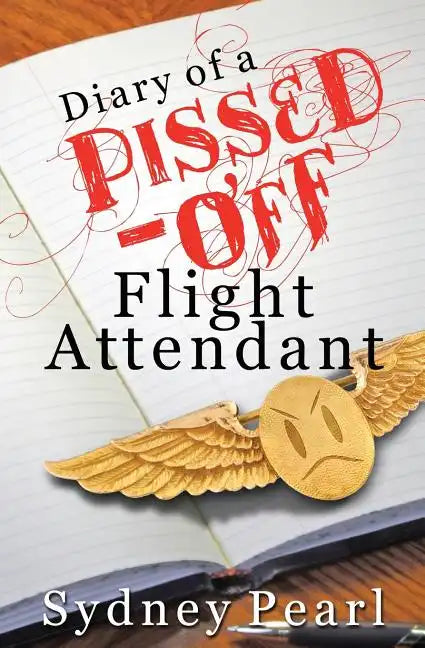 Diary of A Pissed Off Flight Attendant - Paperback