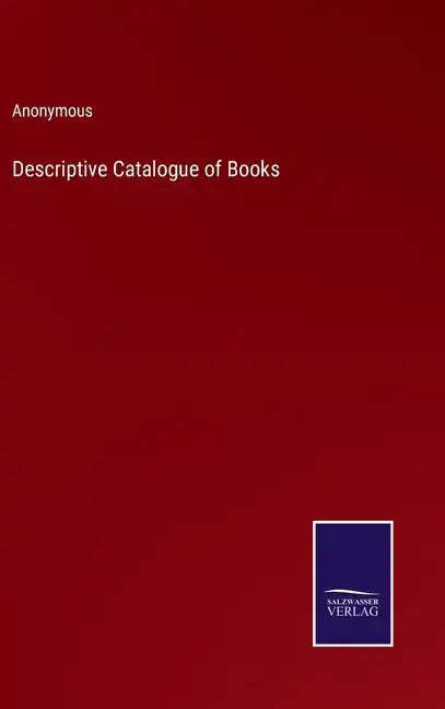 Descriptive Catalogue of Books - Hardcover