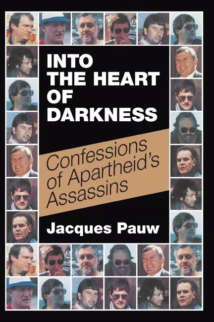 Into the Heart of Darkness: Confessions of Apartheid's Assassins - Paperback