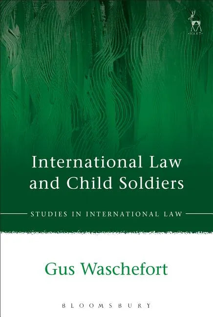 International Law and Child Soldiers - Paperback
