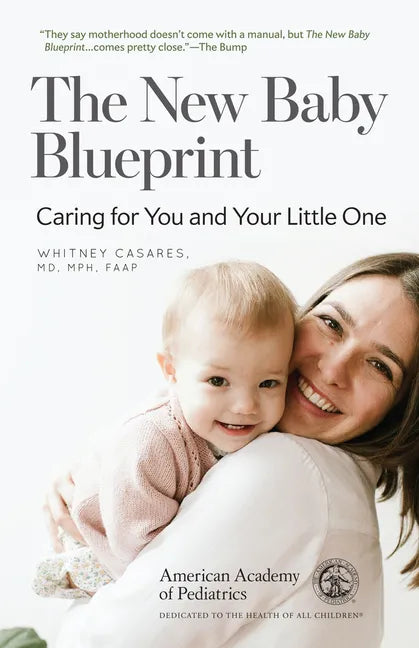 The New Baby Blueprint: Caring for You and Your Little One - Paperback
