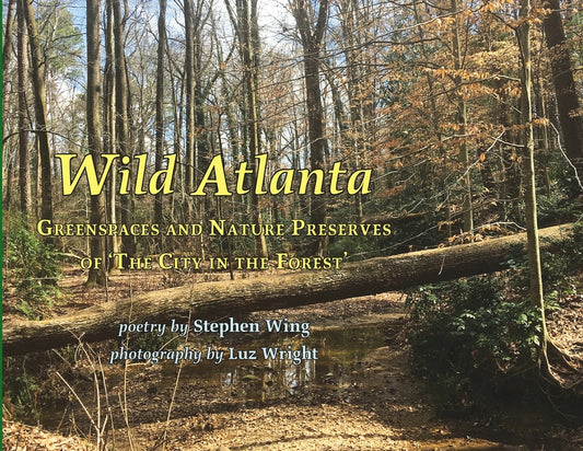 Wild Atlanta: Greenspaces & Nature Preserves of 'The City in the Forest' - Paperback