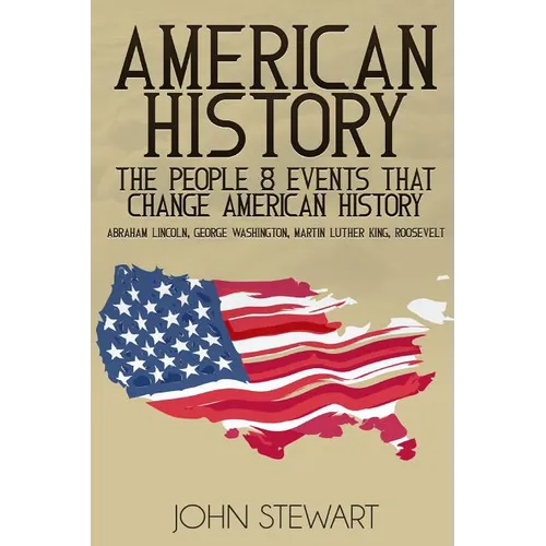 American History: The People & Events That Changed American History - Paperback
