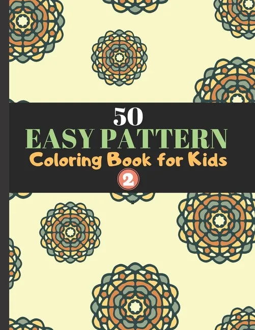 Pattern Coloring Book For Kids: Coloring Books Gifts, 50 Big And Easy Pattern To Color for Relaxation, Big Print (8.5