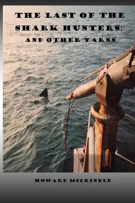 The Last of The Shark Hunters: And other yarns - Paperback