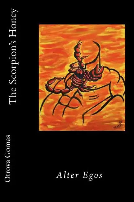 The Scorpion's Honey: Alter Egos - Paperback