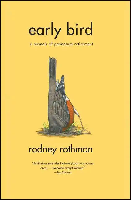 Early Bird: A Memoir of Premature Retirement - Paperback