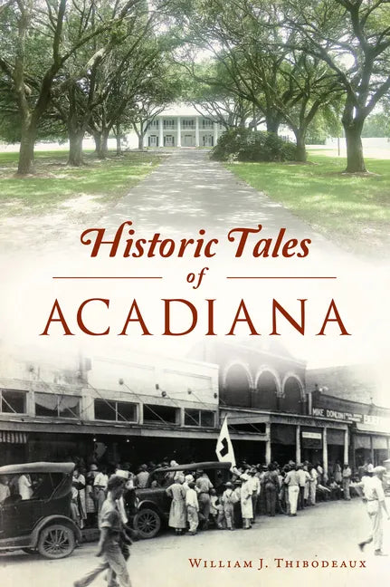 Historic Tales of Acadiana - Paperback