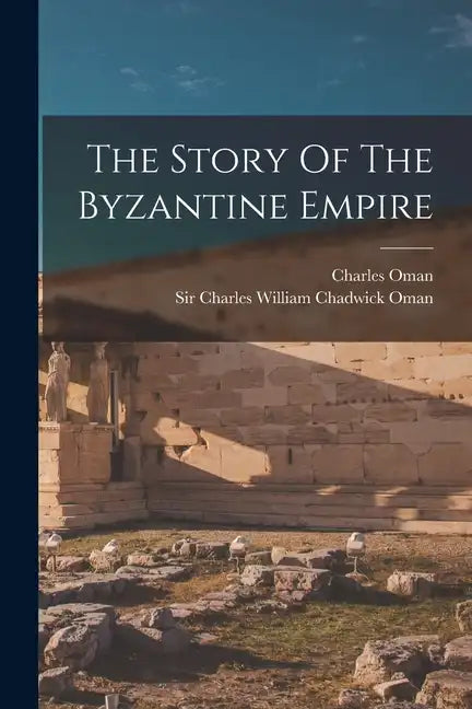 The Story Of The Byzantine Empire - Paperback