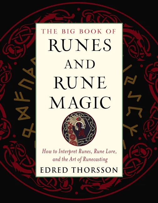 The Big Book of Runes and Rune Magic: How to Interpret Runes, Rune Lore, and the Art of Runecasting - Paperback