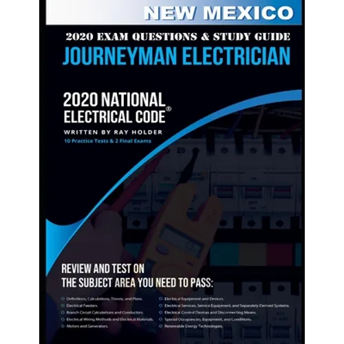 New Mexico 2020 Journeyman Electrician Exam Questions and Study Guide: 400 Questions for study on the National Electrical Code - Paperback