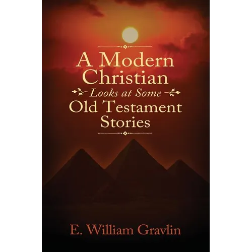 A Modern Christian Looks at Some Old Testament Stories - Paperback